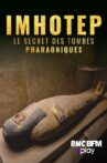 Imhotep, le Secret des Tombes Pharaoniques Movie Streaming Online