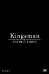 Kingsman: The Blue Blood Movie Streaming Online