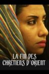 La fin des Chrétiens d'Orient? Movie Streaming Online