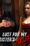 Lust for My Sister's Killer Movie Streaming Online