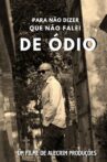 Pra não dizer que não falei de ódio Movie Streaming Online
