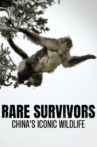 Rare Survivors: China's Iconic Wildlife Movie Streaming Online