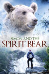 Simon and the Spirit Bear Movie Streaming Online