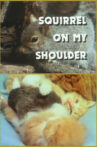 Squirrel On My Shoulder Movie Streaming Online