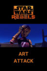 Star Wars Rebels: Art Attack Movie Streaming Online