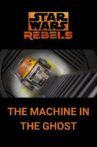 Star Wars Rebels: The Machine in the Ghost Movie Streaming Online
