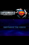 Superman II: Restoring the Vision Movie Streaming Online