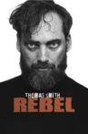Thomas Smith - Rebel Movie Streaming Online