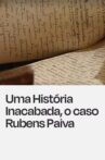 Uma História Inacabada, o Caso Rubens Paiva Movie Streaming Online