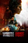 White Rose Movie Streaming Online