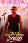 Yo Yo Honey Singh: Famous Movie Streaming Online