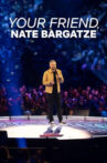 Your Friend, Nate Bargatze Movie Streaming Online