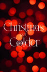 Christmas Got Colder Movie Streaming Online
