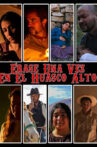 Érase una vez en el Huasco Alto Movie Streaming Online