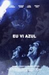 Eu vi azul Movie Streaming Online