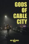 Gods of Cable City Movie Streaming Online