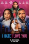 I Hate I Love You Movie Streaming Online