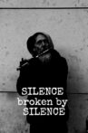 SILENCE broken by SILENCE Movie Streaming Online
