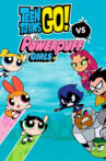 Teen Titans Go! vs Powerpuff Girls Movie Streaming Online