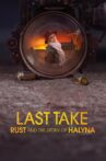 Last Take: Rust and the Story of Halyna Movie Streaming Online