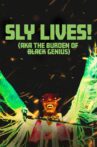 SLY LIVES! (aka The Burden of Black Genius) Movie Streaming Online