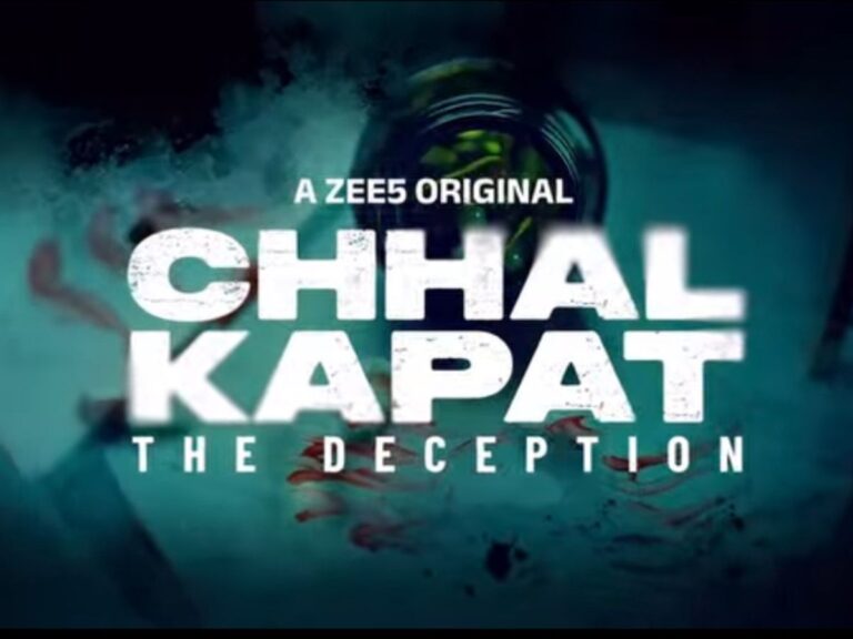 Zee5 Launches Crime Thriller ‘Chhal Kapat – The Deception’