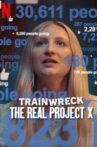 Trainwreck: The Real Project X Movie Streaming Online