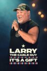 Larry the Cable Guy: It's a Gift Movie Streaming Online