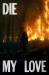Die My Love Movie Streaming Online