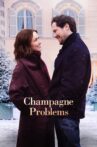 Champagne Problems Movie Streaming Online