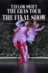 Taylor Swift | The Eras Tour | The Final Show Movie Streaming Online