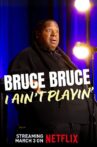 Bruce Bruce: I Ain’t Playin’