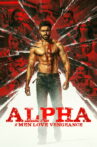 Alpha: Men Love Vengeance Movie Streaming Online