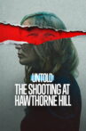 Untold: The Shooting at Hawthorne Hill Movie Streaming Online