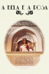 A Bela e a Rosa Movie Streaming Online