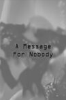 A Message For Nobody Movie Streaming Online