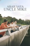 Abah Saya Uncle Mike Movie Streaming Online