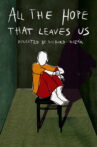All the Hope that Leaves Us Movie Streaming Online