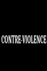 Contre-Violence Movie Streaming Online