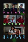 Father Mother Sister Brother Movie Streaming Online
