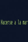 Hacerse a la mar Movie Streaming Online