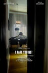 I Hate You Not Movie Streaming Online