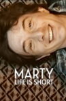 Marty, Life Is Short Movie Streaming Online