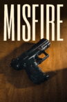 Misfire Movie Streaming Online