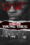 On Trial: Young Thug Movie Streaming Online