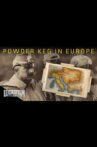 Powder Keg: Europe 1900-1914 Movie Streaming Online