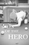 Soles of the Hero Movie Streaming Online