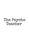The Psycho Teacher Movie Streaming Online
