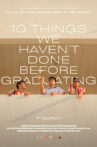 10 Things We Haven’t Done Before Graduating Movie Streaming Online