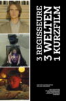 3 Regisseure - 3 Welten - 1 Kurzfilm Movie Streaming Online